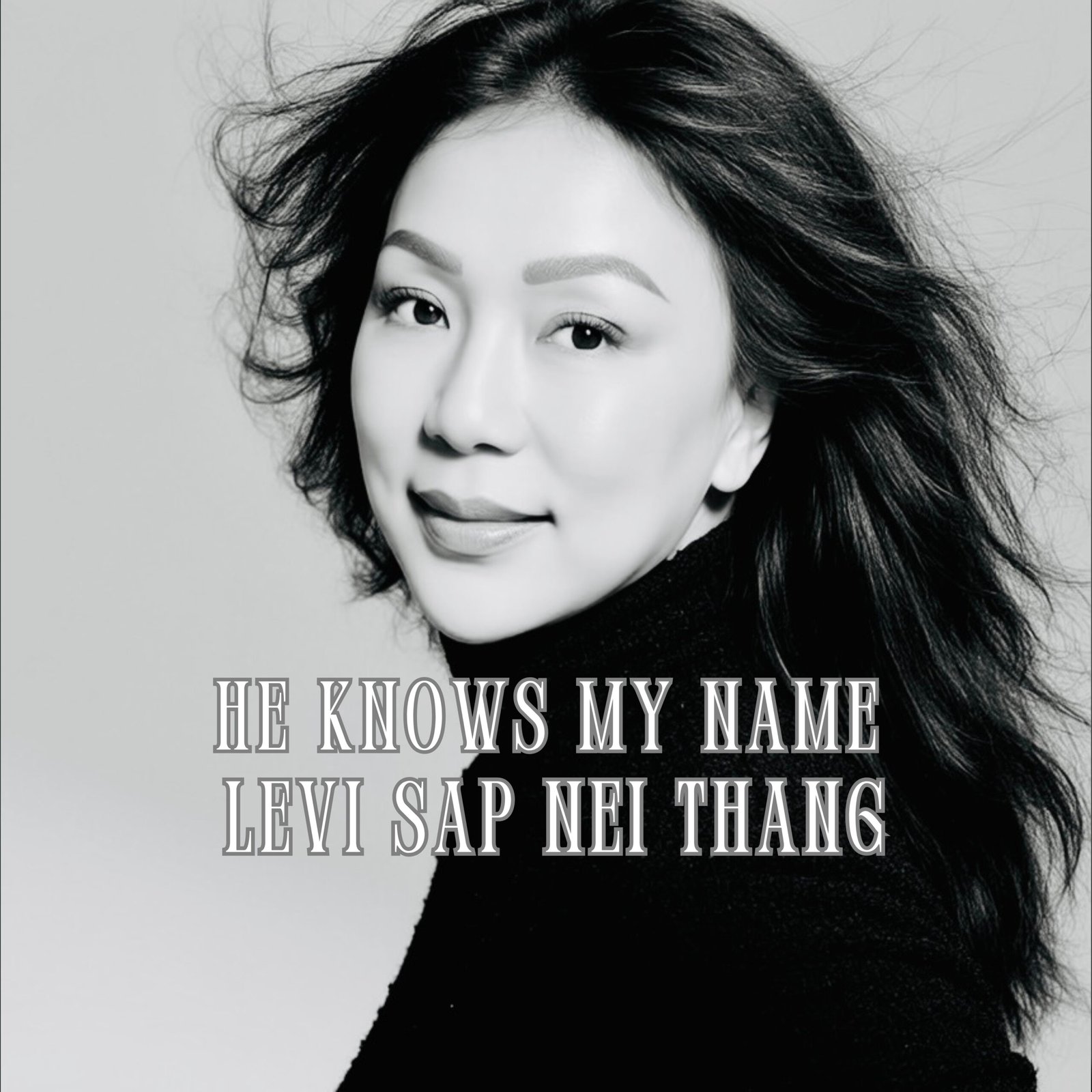 He Knows My Name Lyrics by Levi Sap Nei Thang