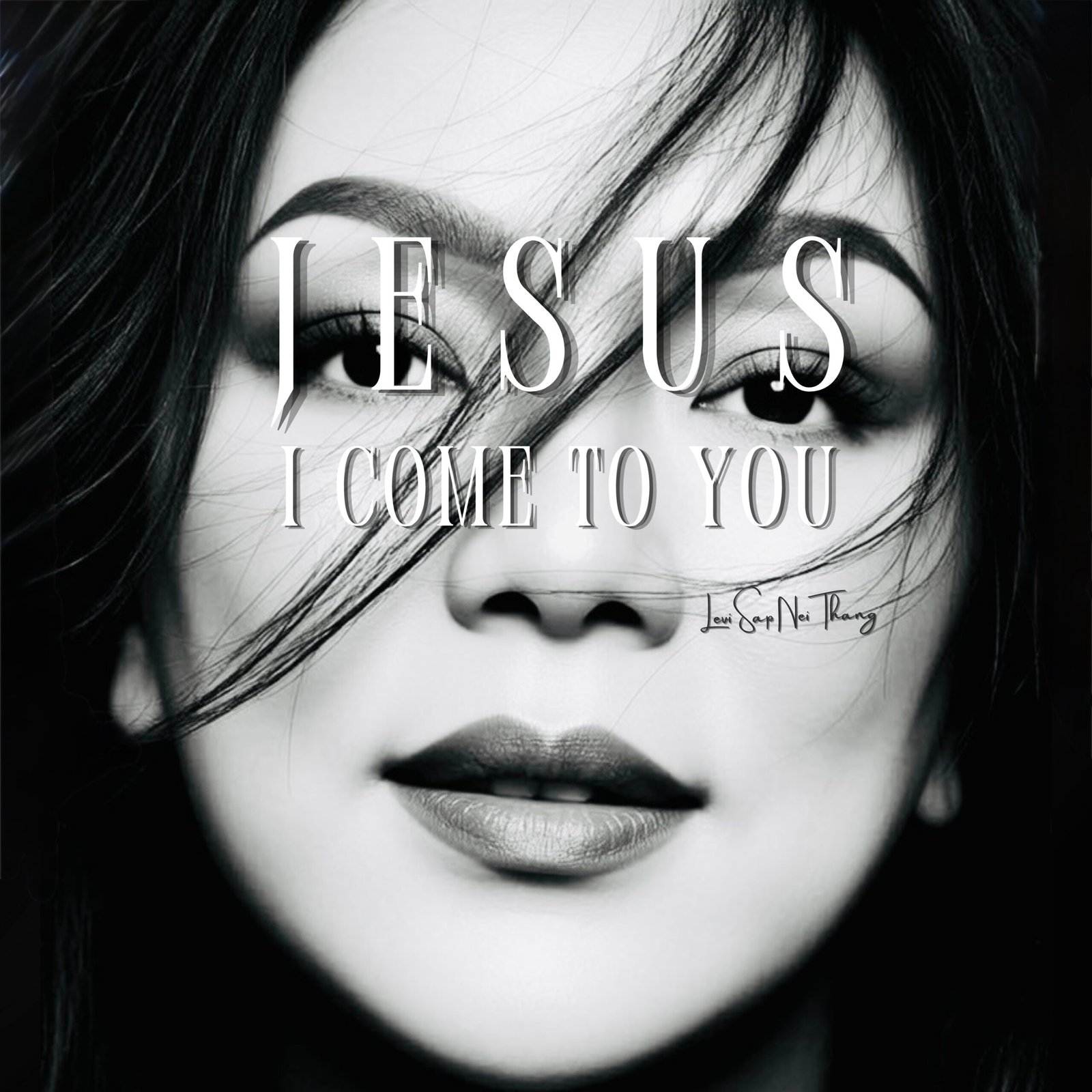 Jesus I Come To You lyrics by Levi Sap Nei Thang